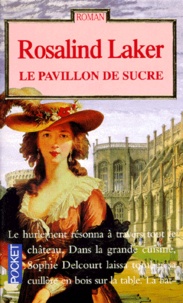 Rosalind Laker - Le Pavillon De Sucre.