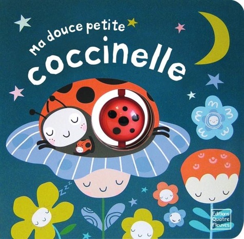 Rosalind Maroney et Claire Allouch - Ma douce petite coccinelle.