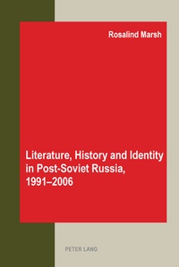 Rosalind Marsh - Literature, History and Identity in Post-Soviet Russia, 1991-2006.