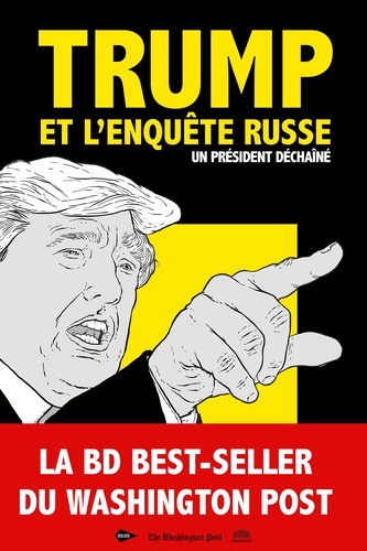 Rosalind S. Helderman et Jan Feindt - Trump et l'enquête russe - Un président déchaîné.