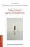 Rosalind Silvester et Guillaume Thouroude - Traits chinois / lignes francophones - Ecritures, images, cultures.