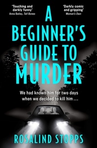 Rosalind Stopps - A Beginner’s Guide to Murder.