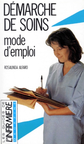 Rosalinda Alfaro - Démarche de soins mode d'emploi.