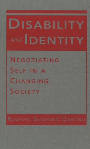 Rosalyn Benjamin Darling - Disability and Identity ? - Negotiating Self in a Changing Society.