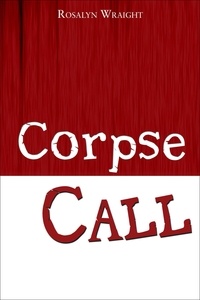  Rosalyn Wraight - Corpse Call - Detective Laura McCallister Lesbian Mystery, #3.