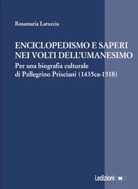 Enciclopedismo e saperi nei volti dellʼUmanesimo