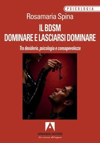 Il BDSM dominare e lasciarsi dominare