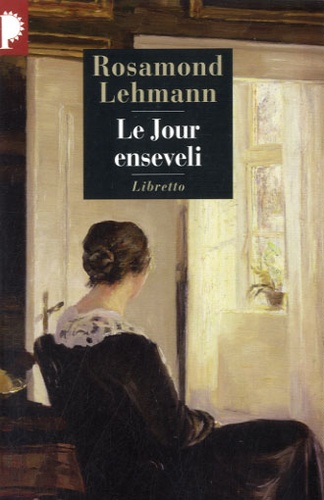 Rosamond Lehmann - Le jour enseveli.