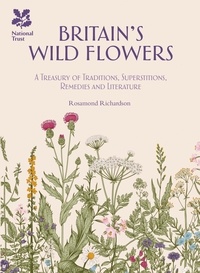 Rosamond Richardson - Britain's Wild Flowers.