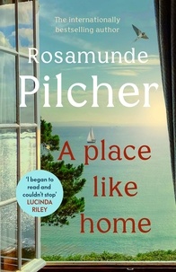 Rosamunde Pilcher - A Place Like Home - Brand new stories from beloved, internationally bestselling author Rosamunde Pilcher.