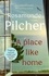 A Place Like Home. Brand new stories from beloved, internationally bestselling author Rosamunde Pilcher
