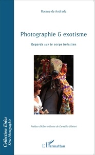 Rosane de Andrade - Photographie & exotisme - Regards sur le corps brésilien.