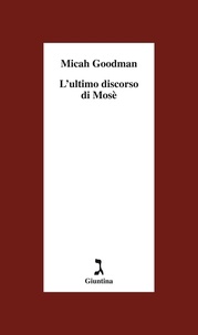 Rosanella Volponi et Micah Goodman - L'ultimo  discorso di Mosè.