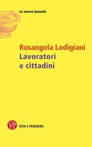 Rosangela Lodigiani - Lavoratori e cittadini.
