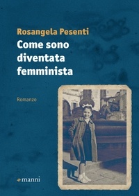 Rosangela Pesenti - Come sono diventata femminista.