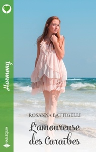 Rosanna Battigelli - L'amoureuse des Caraïbes.