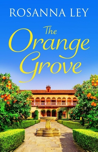 The Orange Grove. a delicious, escapist romance set in sunny Seville