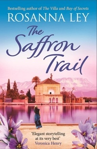 Rosanna Ley - The Saffron Trail - the perfect sun-soaked escapist read we all need right now.