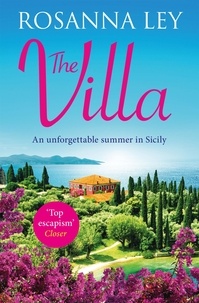 Rosanna Ley - The Villa - Escape to Sicily with the Number One Bestseller.