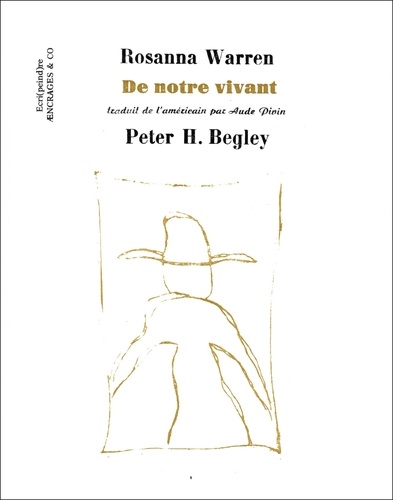 Rosanna Warren et Peter Begley - De notre vivant.