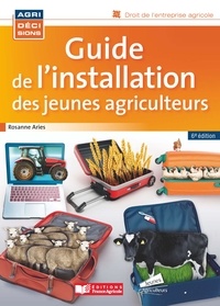 Rosanne Aries - Guide de l'installation des jeunes agriculteurs.