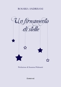 Rosaria Andrisani - Un firmamento di stelle.
