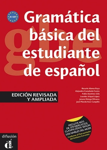 Rosario Alonso Raya et Alejandro Castañeda Castro - Grammatica basica del estudiante de espanol - A1-B1.