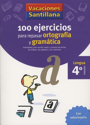 Rosario Calderon et Rafael Diez - 100 ejercicios para repasar ortografia y gramatica lengua 4° primaria - Con solucionario.