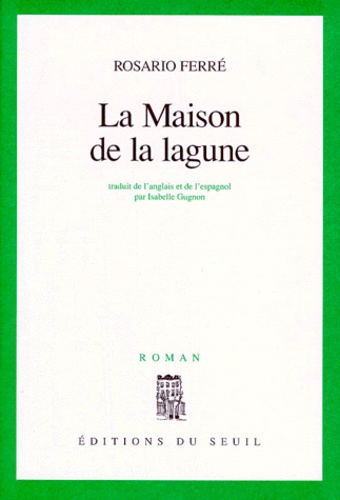 Rosario Ferre - La maison de la lagune.