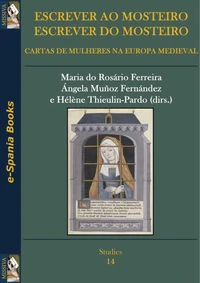 Escrever ao mosteiro, escrever do mosteiro: cartas de mulheres na Europa medieval