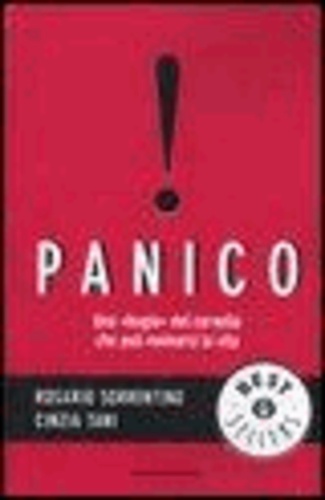 Rosario Sorrentino et Cinzia Tani - Panico. Una «bugia» del cervello che può rovinarci la vita.