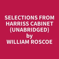 Selections from Harriss Cabinet (Unabridged)