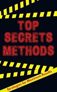  Rose Adams - Top Secret Methods: Insider Strategies for Maximum Results.