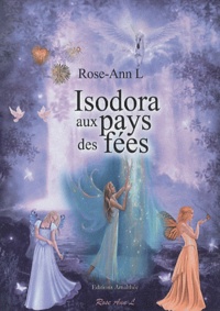  Rose-Ann L - Isodora aux pays des fées.