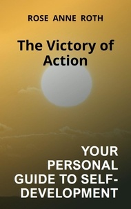  Rose Anne  Roth - The victory of Action.