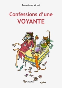 Rose-Anne Vicari - Confessions d'une voyante.