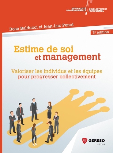 Rose Balducci et Jean-Luc Penot - Estime de soi et management - Valoriser les équipes pour progresser collectivement.
