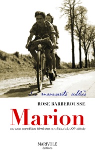 Rose Barberousse - Marion, une condition féminine au XXe siècle.