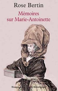 Rose Bertin - Mémoires Marie-Antoinette.