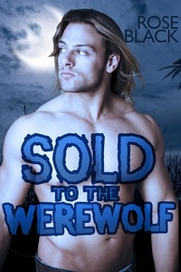 Rose Black - Sold To The Werewolf.