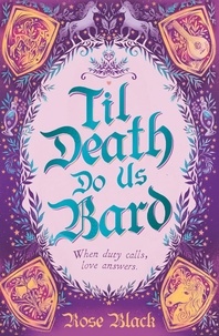 Rose Black - Til Death Do Us Bard - A heart-warming tale of marriage, magic, and monster-slaying.