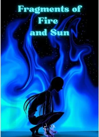 Fragments of Fire and Sun