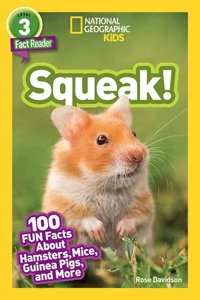 Squeak! (National Geographic Kids Readers, Level 3/Fact Reader)
