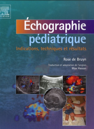 Rose de Bruyn - Echographie pédiatrique - Indications, techniques et résultats.