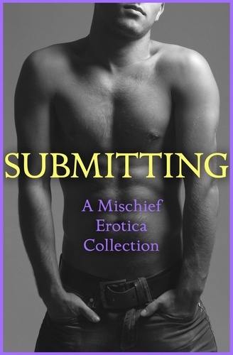 Rose de Fer et Lily Harlem - Submitting - A Mischief Erotica Collection.