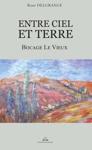 Rose Delgrange - Entre ciel et terre - Bocage Le Vieux.