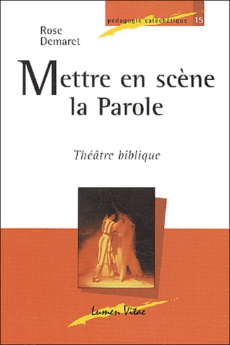 Rose Demaret - Mettre en scène la Parole - Théâtre biblique.