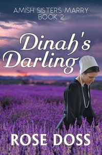  Rose Doss - Dinah's Darling (Amish Sisters Marry Romance series, Bk2) - Amish Sisters Marry, #2.