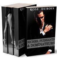  Rose Dubois - Riches, Puissants &amp; Dominateurs (L'Intégrale).