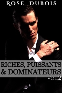  Rose Dubois - Riches, Puissants &amp; Dominateurs - Riches, Puissants &amp; Dominateurs, #2.